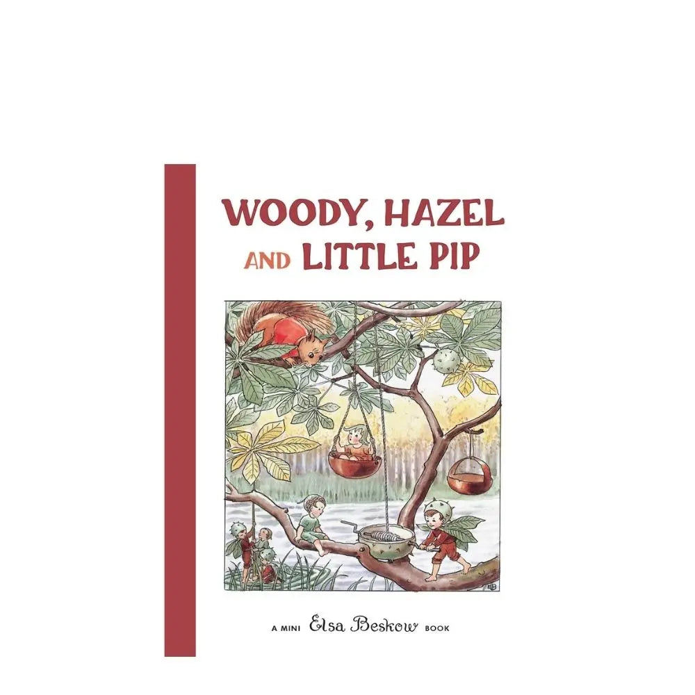 Woody, Hazel and Little Pip by Elsa Beskow - Mini Edition