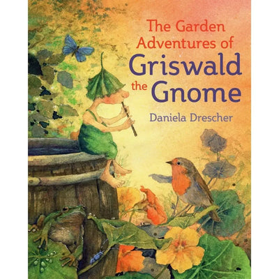 The Garden Adventures of Griswald the Gnome