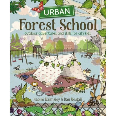 Urban Forest School - Outdoor Adventures and Skills for City Kids