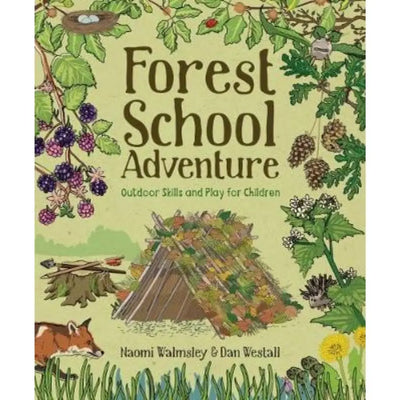 Forest School Adventure - Outdoor Skills and Play for Children